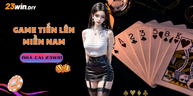 Game Tiến lên miền Nam