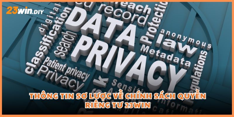 Thông tin sơ lược về chính sách quyền riêng tư 23win